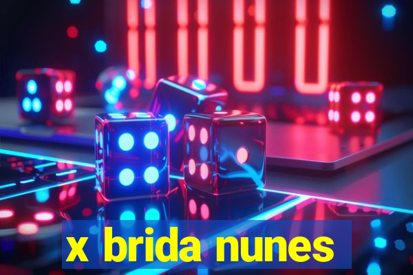 x brida nunes